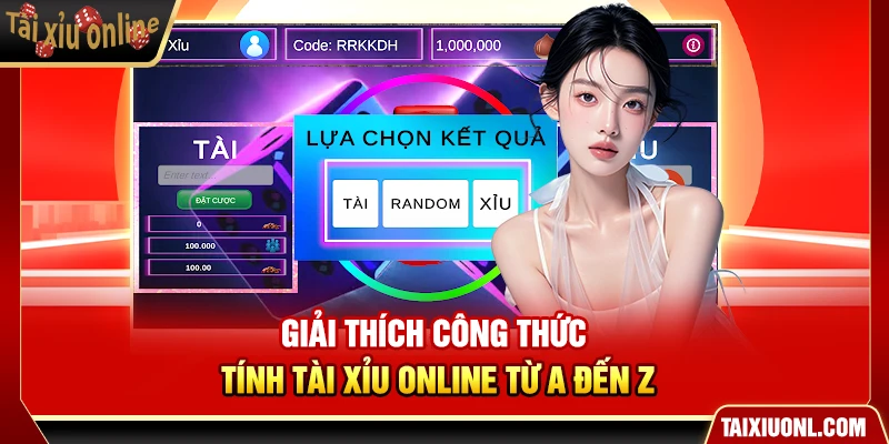 Giải Thích Công Thức Tính Tài Xỉu Online Từ A Đến Z