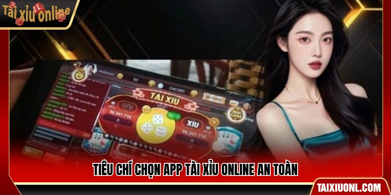 Các yếu tố đánh giá app tài xỉu online uy tín