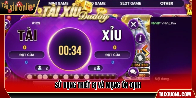 Đảm bảo đường truyền và thiết bị hoạt động mượt mà