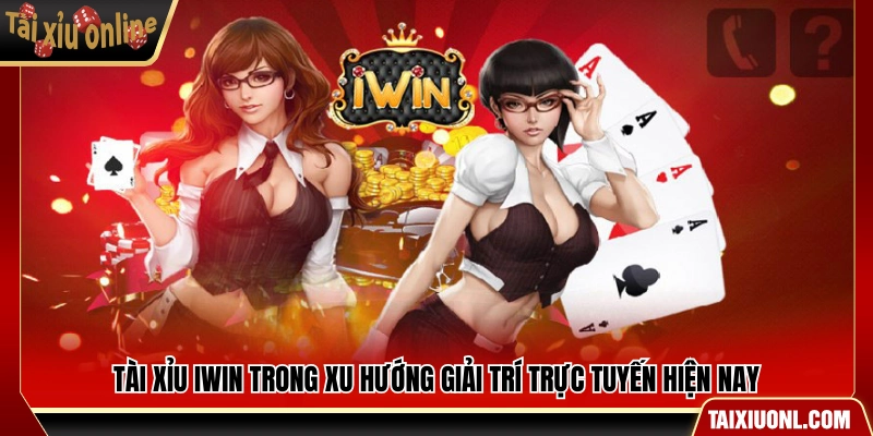 Vai trò của tài xỉu iWin trong thị trường giải trí số