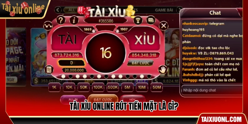 Tìm hiểu chung về tài xỉu online rút tiền mặt