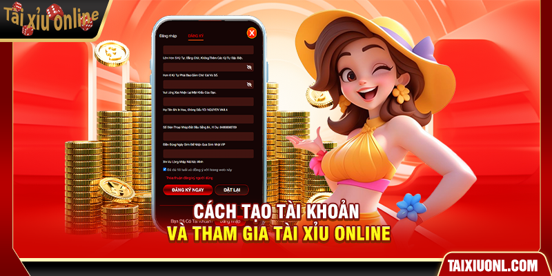 Cách tạo tài khoản và tham gia Tài Xỉu Online